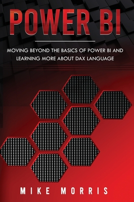 Power BI: Moving Beyond the Basics of Power BI and Learning about DAX Language Cover Image