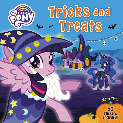 My Little Pony: Tricks and Treats: More Than 50 Stickers Included! By Hasbro, Hasbro (Illustrator) Cover Image