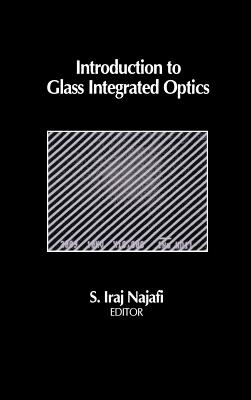 Introduction to Glass Integrated Optics (Artech House Optoelectronics Library) Cover Image