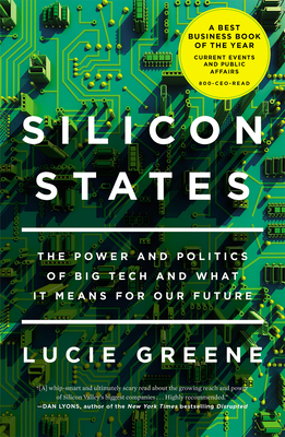Silicon States: The Power and Politics of Big Tech and What It Means for Our Future Cover Image