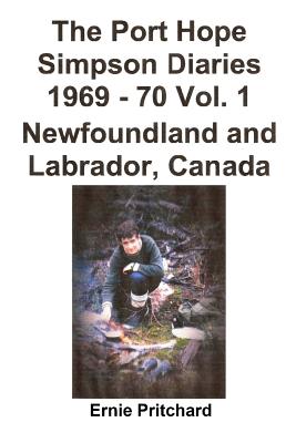 The Port Hope Simpson Diaries 1969 - 70 Vol. 1 Newfoundland and Labrador, Canada: Sommet Spécial Cover Image