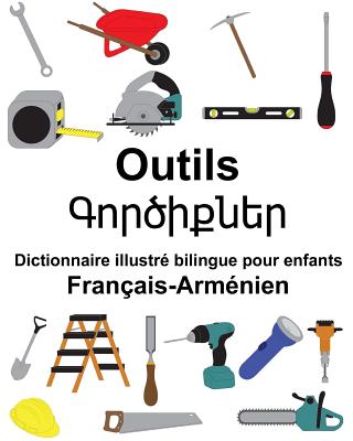 Français-Arménien Outils Dictionnaire illustré bilingue pour enfants By Suzanne Carlson (Illustrator), Richard Carlson Jr Cover Image