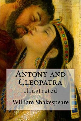 Antony and Cleopatra: Illustrated Cover Image