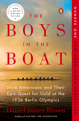 The Boys in the Boat: Nine Americans and Their Epic Quest for Gold at the 1936 Berlin Olympics Cover Image