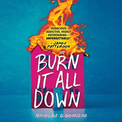 Burn It All Down Lib/E By Nicolas Didomizio, Mark Sanderlin (Read by) Cover Image
