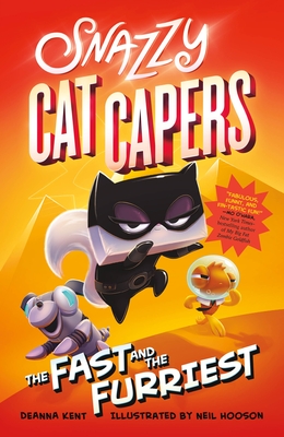 Snazzy Cat Capers: The Fast and the Furriest By Deanna Kent, Neil Hooson (Illustrator) Cover Image