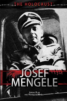 Josef Mengele (Holocaust) By Jeremy Klar, Henrietta M. Lily Cover Image