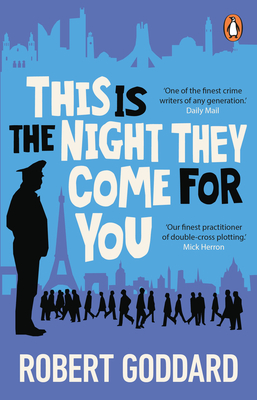 This Is the Night They Come For You By Robert Goddard Cover Image