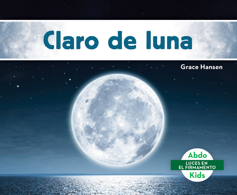 Claro de Luna (Moonlight) By Grace Hansen Cover Image