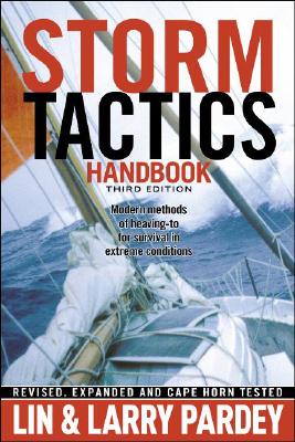 Storm Tactics Handbook: Modern Methods of Heaving-To for Survival in Extreme Conditions By Lin Pardey, Larry Pardey Cover Image