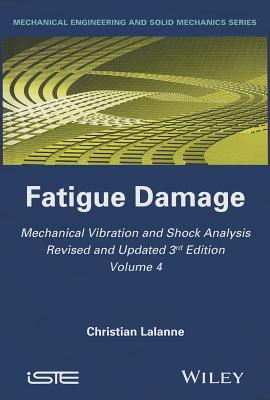 Mechanical Vibration and Shock Analysis, Fatigue Damage (Iste) Cover Image