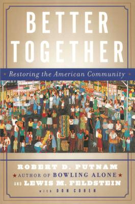 Cover for Better Together: Restoring the American Community