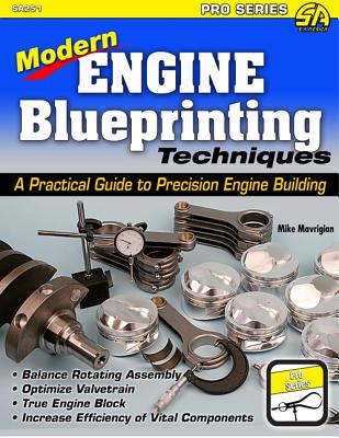Modern Engine Blueprinting Techniques: A Practical Guide to Precision Engine Building (Pro) By Mike Mavrigian Cover Image