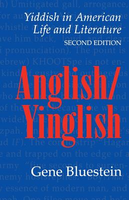 Anglish/Yinglish: Yiddish in American Life and Literature, Second Edition