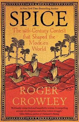 Spice: The 16th-Century Contest that Shaped the Modern World Cover Image
