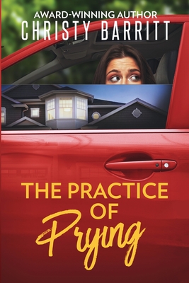 The Practice of Prying (The Sidekick's Survival Guide #4)