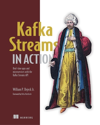 Kafka Streams in Action: Real-time apps and microservices with the Kafka Streams API Cover Image