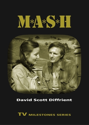 M*A*S*H (TV Milestones) By David Scott Diffrient Cover Image