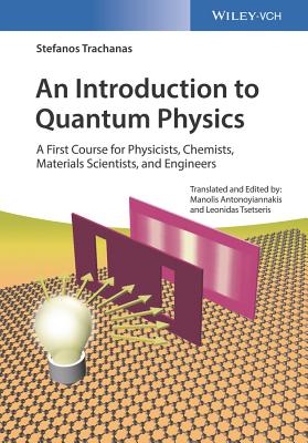 An Introduction to Quantum Physics: A First Course for Physicists, Chemists, Materials Scientists, and Engineers Cover Image