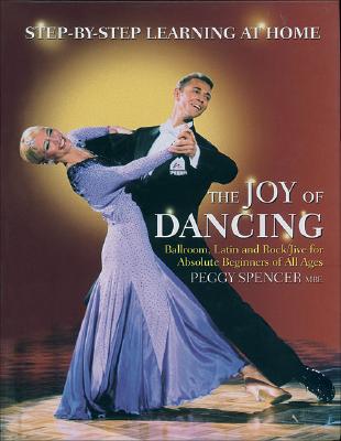 The Joy of Dancing: Ballroom, Latin and Rock/Jive for Absolute Beginners of All Ages Cover Image