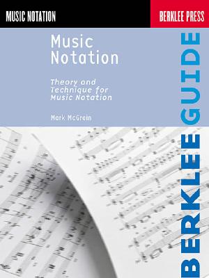 Music Notation: Theory and Technique for Music Notation