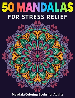 Mandala Coloring Books for Adults: 50 Mandalas for Stress Relief: New Edition By Coloring Zone Cover Image