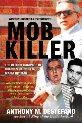 Mob Killer: The Bloody Rampage of Charles Carneglia, Mafia Hit Man Cover Image