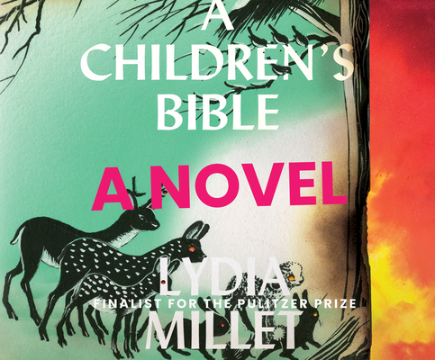 A Children's Bible By Lydia Millet, Xe Sands (Read by) Cover Image