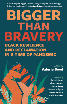 Bigger Than Bravery: Black Resilience and Reclamation in a Time of Pandemic