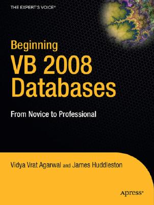 Beginning VB 2008 Databases: From Novice to Professional (Books for Professionals by Professionals) Cover Image