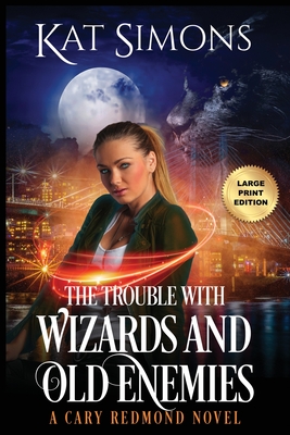Cover for The Trouble with Wizards and Old Enemies