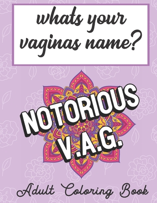 Whats Your Vaginas Name Adult Coloring Book: Amazing Unique and Funny Coloring Book that Highlight the Slang and Silly Words for Female Private Parts (Paperback) | Books and Crannies Whats Your Vaginas Name Adult Coloring Book: Amazing Unique and Funny Coloring Book that Highlight the Slang and Silly Words for Female Private Parts (Paperback) | Books and Crannies