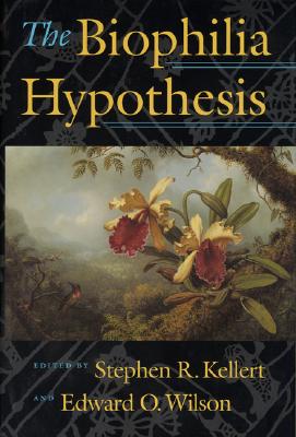 The Biophilia Hypothesis By Stephen R. Kellert (Editor), Edward O. Wilson (Editor), Scott McVay (Contributions by), Aaron Katcher (Contributions by), Cecilia McCarthy (Contributions by), Gregory Wilkins (Contributions by), Roger Ulrich (Contributions by), Paul Shepard (Contributions by), Sara St. Antoine (Contributions by), Jared Diamond (Contributions by), Gordon Orians (Contributions by), Richard Nelson (Contributions by), Madhav Gadgil (Contributions by), Lynn Margulis (Contributions by), Elizabeth Lawrence (Contributions by) Cover Image