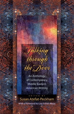 Talking Through the Door: An Anthology of Contemporary Middleeastern American Writing (Arab American Writing) Cover Image