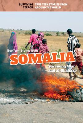 True Teen Stories from Somalia: Surviving War and Al-Shabaab By Anna Maria Johnson Cover Image