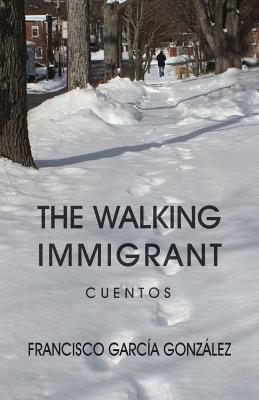 The walking immigrant: Cuentos