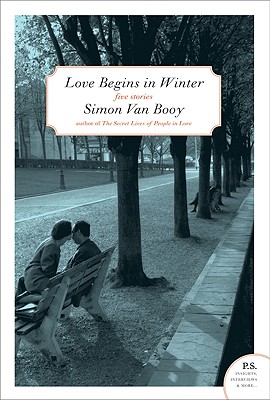 Love Begins in Winter: Five Stories By Simon Van Booy Cover Image