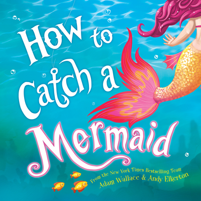 Cover for How to Catch a Mermaid