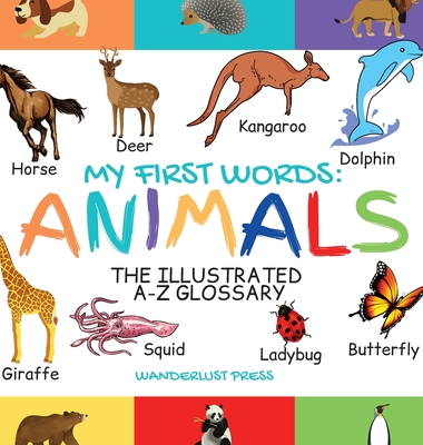 My First Words: The Illustrated A-Z Glossary Of The Animal Kingdom For  Preschoolers (Large Print / Hardcover) | Monarch Books & Gifts