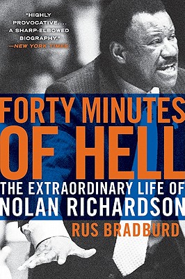 Forty Minutes of Hell: The Extraordinary Life of Nolan Richardson By Rus Bradburd Cover Image