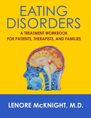 Eating Disorders: A Treatment Workbook for Patients, Therapists, and Families Cover Image