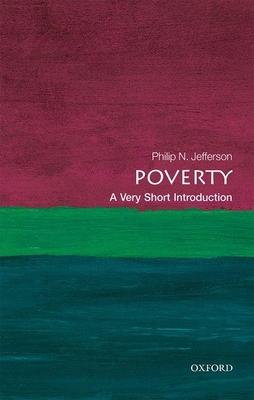 Poverty: A Very Short Introduction (Very Short Introductions) By Philip N. Jefferson Cover Image