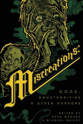 Miscreations: Gods, Monstrosities & Other Horrors Cover Image