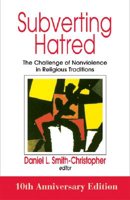 Subverting Hatred: The Challenge of Nonviolence in Religious Traditions (Faith Meets Faith) Cover Image