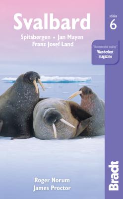 Svalbard: Spitsbergen, Jan Mayen, Franz Josef Land By Andreas Umbreit, James Proctor, Roger Norum Cover Image