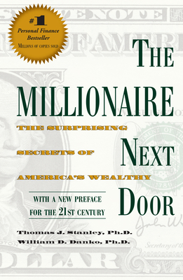 The Millionaire Next Door: The Surprising Secrets of America's Wealthy Cover Image