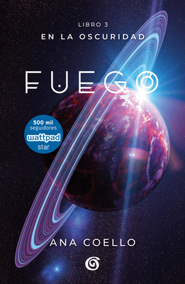 Cover for Fuego / Fire (Wattpad. En la oscuridad #3)