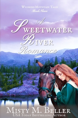 A Sweetwater River Romance (Wyoming Mountain Tales #3)