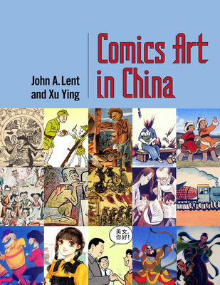 Comics Art in China By John a. Lent, Ying Xu Cover Image