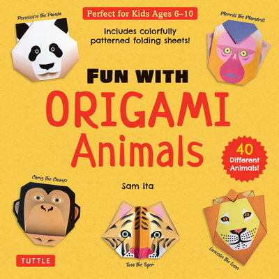 Fun with Origami Animals Kit: 40 Different Animals! Includes Colorfully Patterned Folding Sheets! Full-Color 48-Page Book with Simple Instructions ( Cover Image